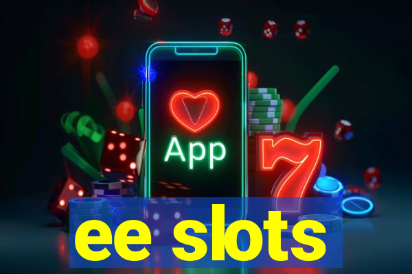 ee slots