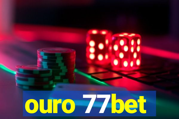 ouro 77bet