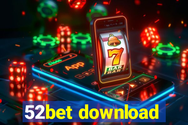52bet download