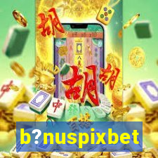 b?nuspixbet