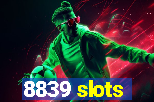 8839 slots