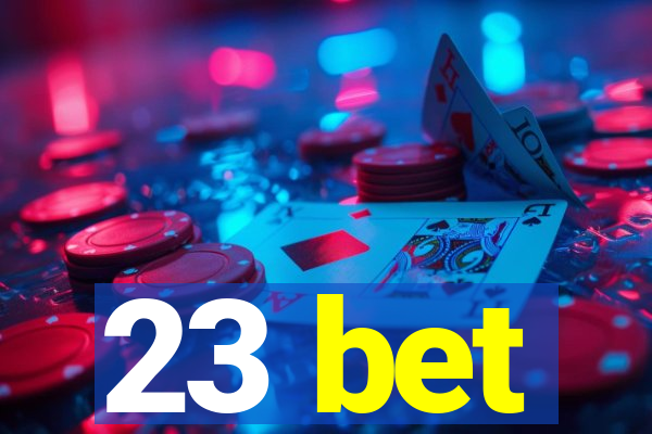 23 bet