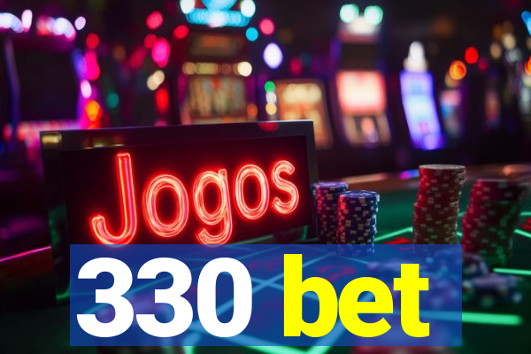 330 bet