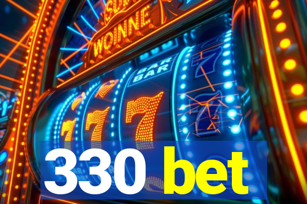 330 bet