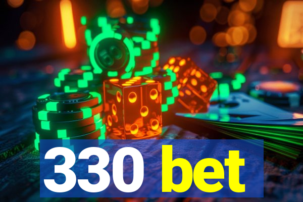 330 bet