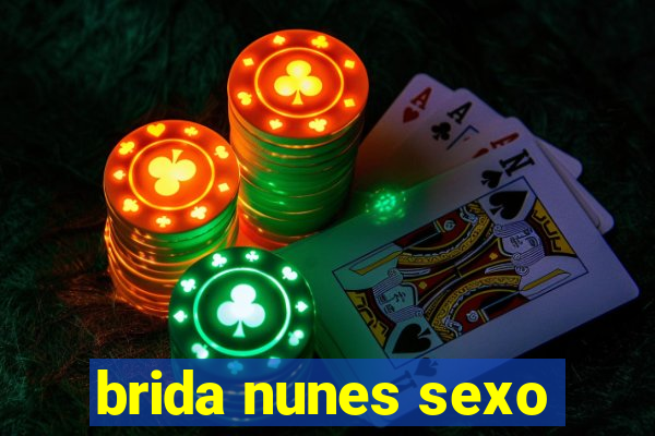 brida nunes sexo