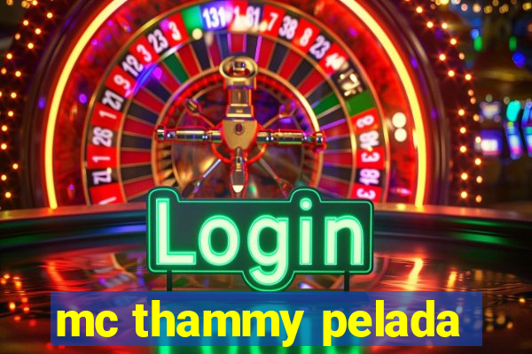 mc thammy pelada