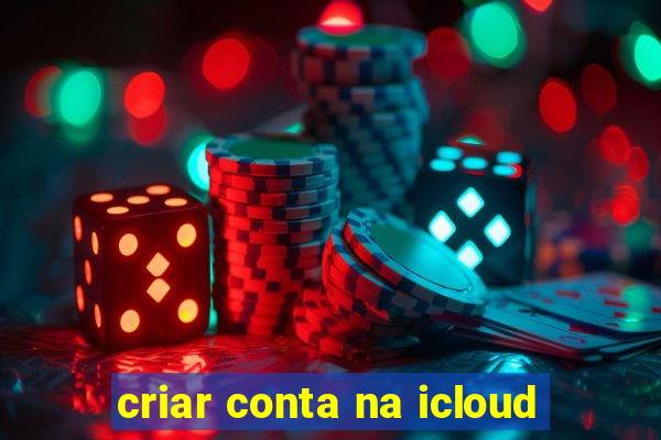 criar conta na icloud