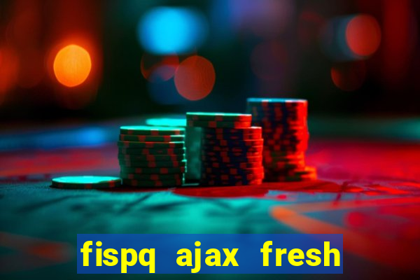 fispq ajax fresh limpeza profunda