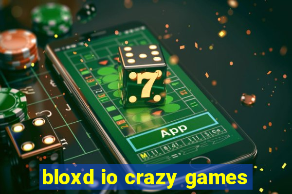 bloxd io crazy games