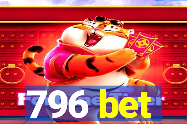 796 bet