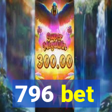 796 bet
