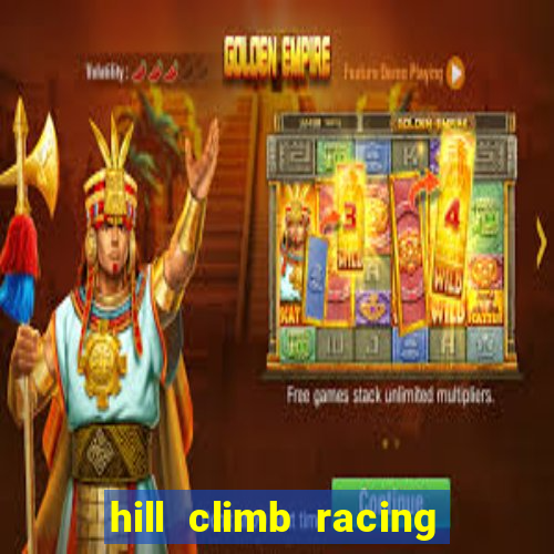 hill climb racing dinheiro infinito 2