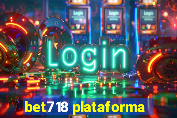 bet718 plataforma