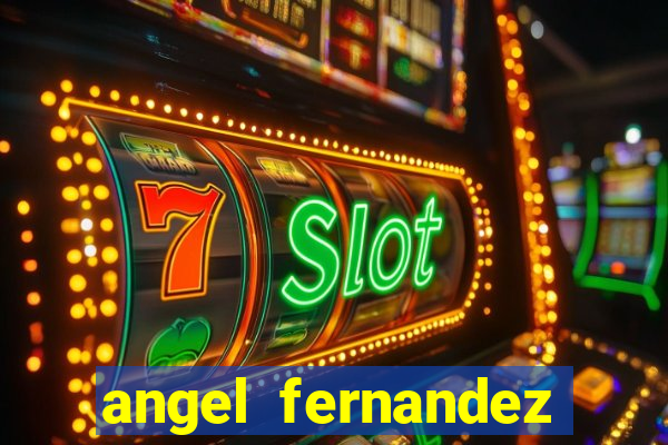 angel fernandez only fans