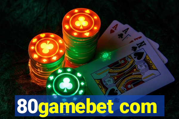 80gamebet com