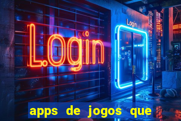apps de jogos que pagam de verdade