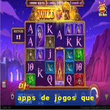 apps de jogos que pagam de verdade