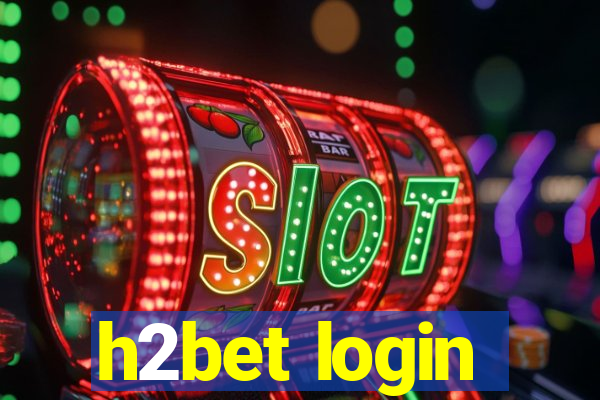 h2bet login