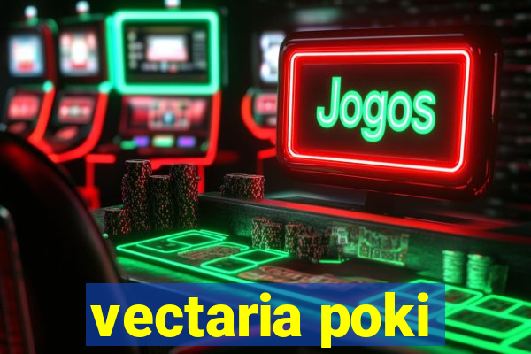 vectaria poki