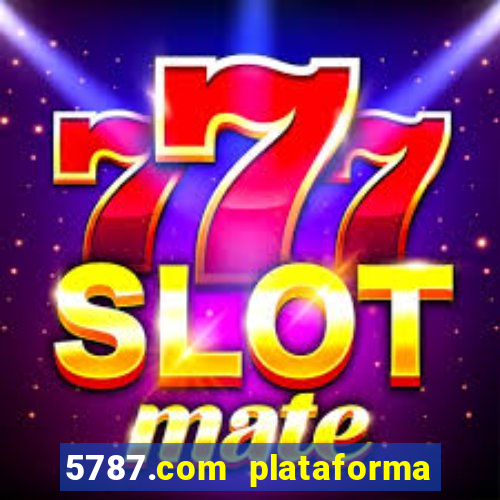 5787.com plataforma de jogos