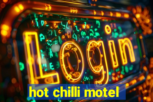 hot chilli motel