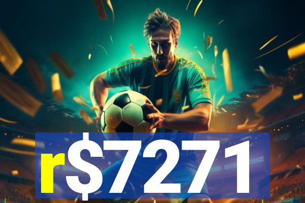 r$7271
