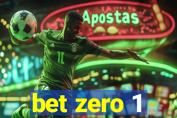 bet zero 1