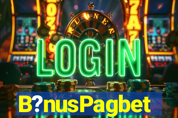 B?nusPagbet
