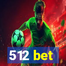 512 bet