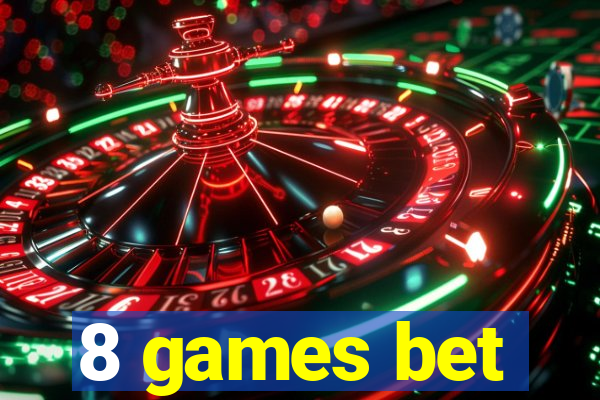 8 games bet