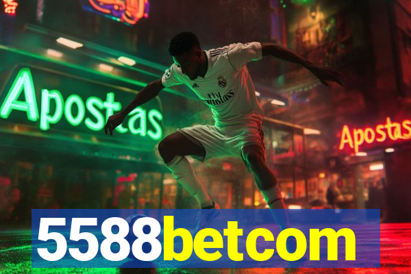 5588betcom