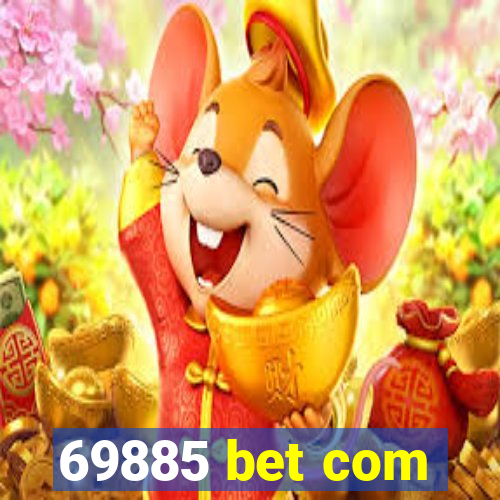 69885 bet com
