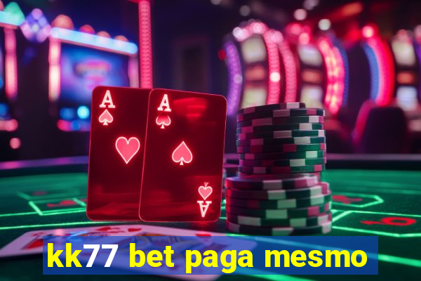 kk77 bet paga mesmo