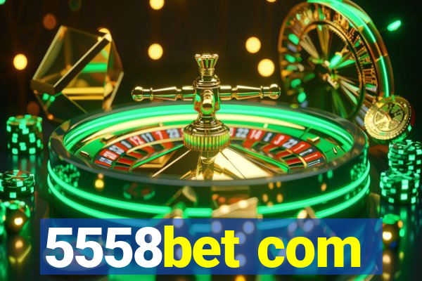 5558bet com