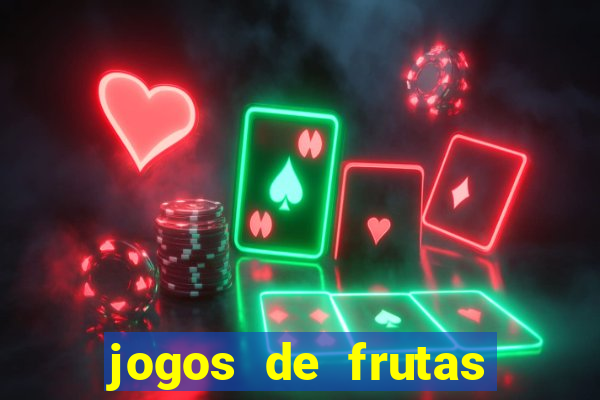 jogos de frutas para ganhar dinheiro