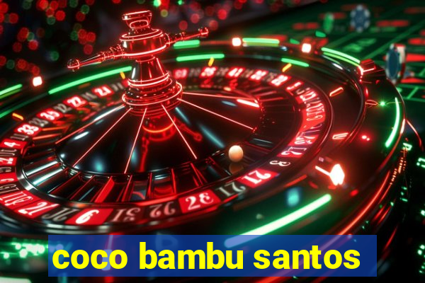 coco bambu santos
