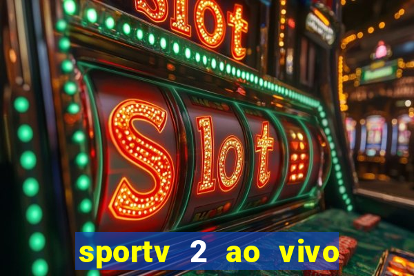 sportv 2 ao vivo mega canais