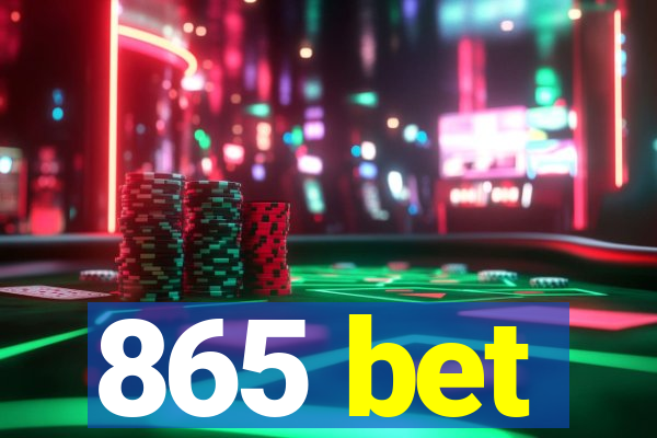 865 bet