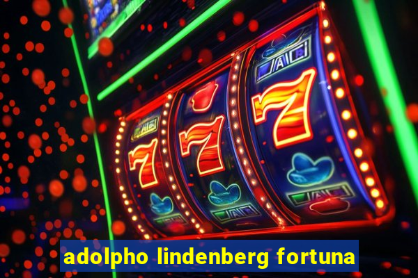 adolpho lindenberg fortuna