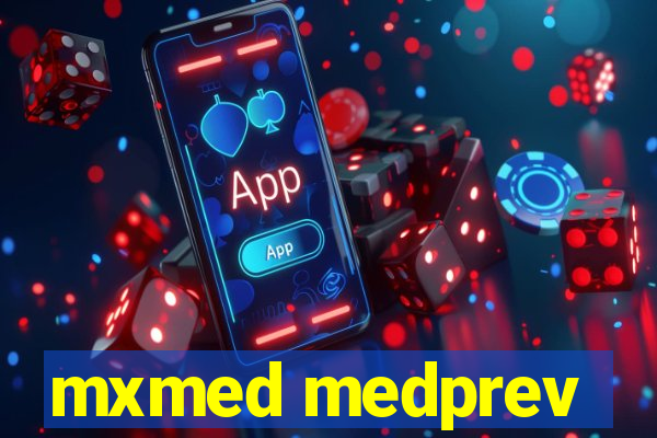 mxmed medprev