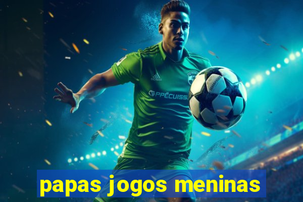 papas jogos meninas