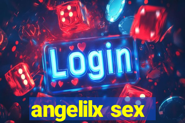 angelilx sex