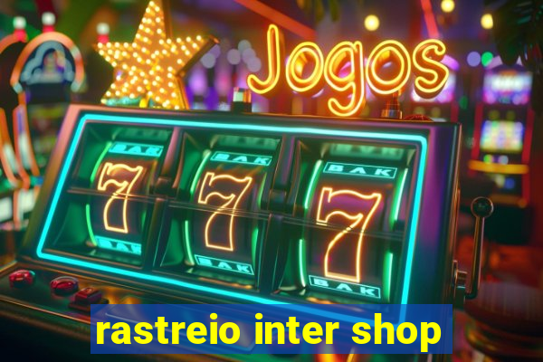 rastreio inter shop