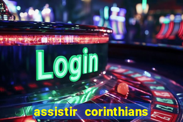 assistir corinthians e palmeiras futemax