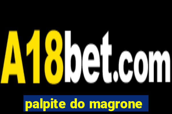 palpite do magrone
