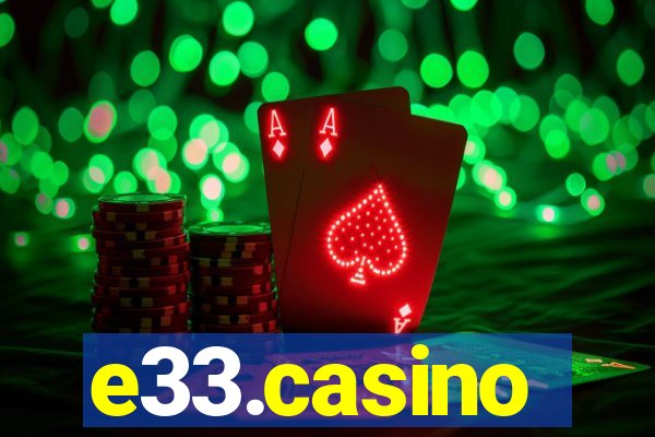 e33.casino