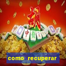 como recuperar senha do fortune tiger