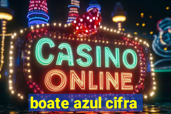 boate azul cifra