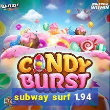 subway surf 1.94